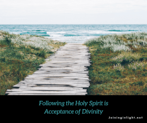 Follow the Holy Spirit is Acceptance of Divinity 1 Follow the Holy Spirit is Acceptance of Divinity