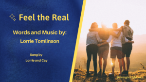 Feel the Real, A beautiful song written to honor the Father